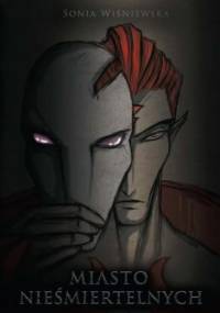 Miasto Nieśmiertelnych - Sonia Wiśniewska