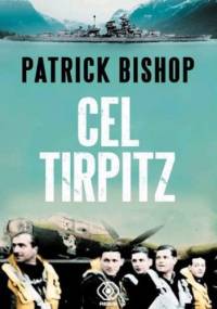 Cel Tirpitz - Patrick Bishop