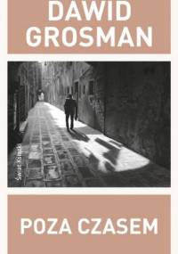 Poza czasem - Dawid Grossman