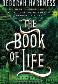 Book of Life - Deborah Harkness
