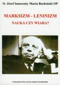 Marksizm-leninizm: nauka czy wiara? - Józef Maria Bocheński OP