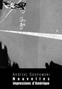 Nouvelles impressions d'Amérique - Andrzej Sosnowski