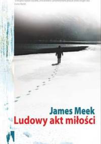 Ludowy akt miłości - James Meek