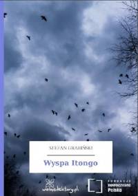 Wyspa Itongo - Stefan Grabiński