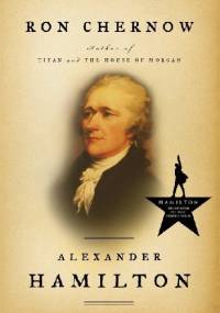 Alexander Hamilton - Ron Chernow