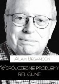 Współczesne problemy religijne - Alain Besançon