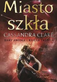Miasto szkła - Cassandra Clare