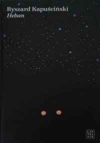 Heban - Ryszard Kapuściński
