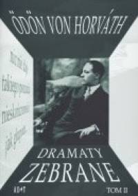 Dramaty zebrane. T. 1 - Odon von Horvath