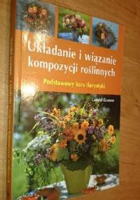 układanie i wiązanie kompozycji roślinnych - Gundel Granow