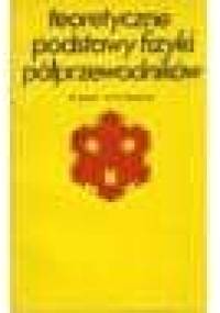 Teoretyczne podstawy fizyki półprzewodników - Wolfram Brauer, Hans Waldemar Streitwolf