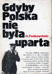 Gdyby Polska nie była uparta - Marian Podkowiński