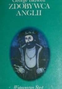 Zdobywca Anglii (Wilhelm I z Normandii) - George Bidwell