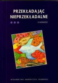 Przekładając nieprzekładalne, t. 3, O wierności