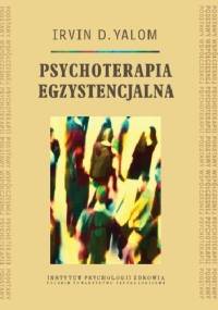 Psychoterapia egzystencjalna - Irvin David Yalom