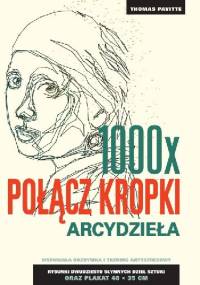 1000x połącz kropki: Arcydzieła - Thomas Pavitte