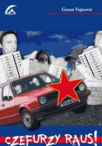 Czefurzy raus! - Goran Vojnović