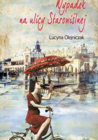 Wypadek na ulicy Starowiślnej - Lucyna Olejniczak