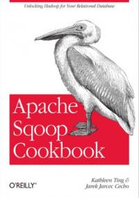 Apache Sqoop Cookbook - Ting Kathleen, Jarcec Cecho Jarek