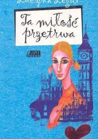 Ta miłość przetrwa - Lucyna Legut