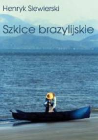 Szkice brazylijskie - Henryk Siewierski