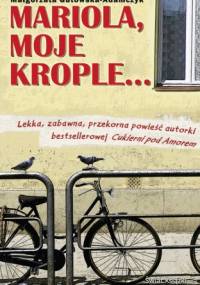 Mariola, moje krople... - Małgorzata Gutowska-Adamczyk