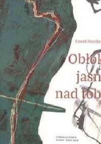 Obłoki jasne nad tobą - Paweł Huelle