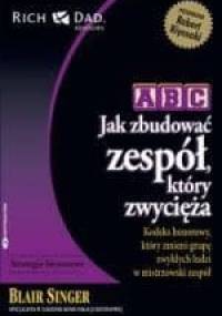 ABC. Jak zbudować zespół, który zwycięża - Blair Singer