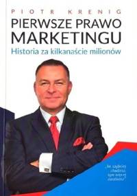Pierwsze Prawo Marketing - Historia za kilkanaście milionów - Piotr Krenig