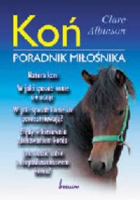 Koń. Poradnik miłośnika - Clare Albinson
