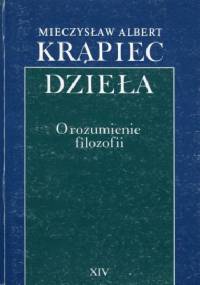 O rozumienie filozofii - Mieczysław Albert Krąpiec OP
