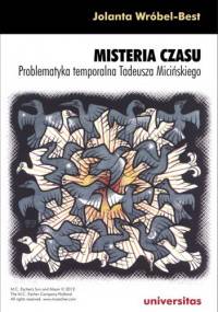 Misteria czasu. Problematyka temporalna Tadeusza Micińskiego - Jolanta Wróbel-Best
