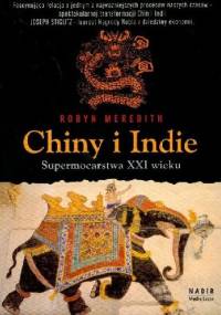 Chiny i Indie. Supermocarstwa XXI wieku - Robyn Meredith