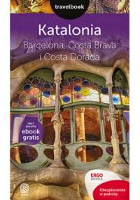 Katalonia. Barcelona, Costa Brava i Costa Dorada. Travelbook. Wydanie 2 - Dominika Zaręba