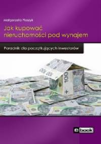 Jak kupować nieruchomości pod wynajem - Małgorzata Pioszyk