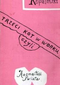 Trzeci kot w worku czyli rozmaitość świata - Władysław Kopaliński
