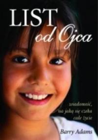 LIST od Ojca. Wiadomość, na jaką się czeka całe życie - Barry Adams