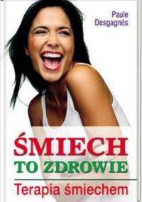 Śmiech to zdrowie. Terapia śmiechem - Paule Desgagnes