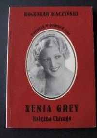 Xenia Grey. Księżniczka Chicago - Bogusław Kaczyński