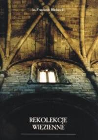 Rekolekcje więzienne - Franciszek Blachnicki