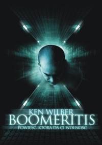Boomeritis : powieść, która da ci wolność - Ken Wilber