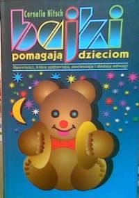 Bajki pomagają dzieciom - Cornelia Nitsch