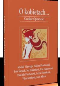 O kobietach...Czeskie opowieści