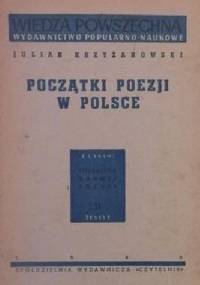 Początki poezji w Polsce - Julian Krzyżanowski