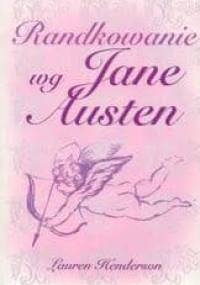 Randkowanie wg Jane Austen - Lauren Henderson
