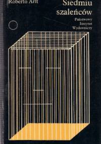 Siedmiu szaleńców - Roberto Arlt