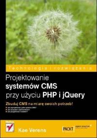 Projektowanie systemów CMS przy użyciu PHP i jQuery - Kae Verens