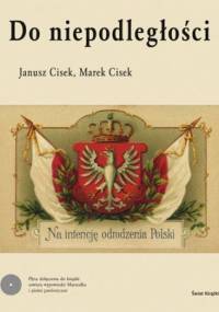 Do niepodległości - Janusz Cisek, Marek Cisek