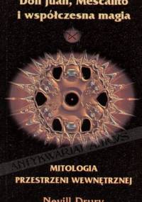 Don Juan, Mescalito i współczesna magia. Mitologia przestrzeni wewnętrznej - Nevill Drury