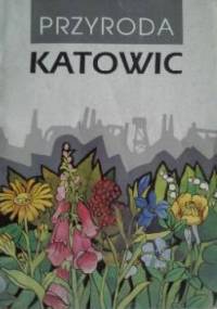 Przyroda Katowic - Barbara Tokarska-Guzik